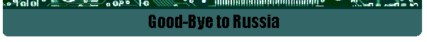 Good-Bye to Russia